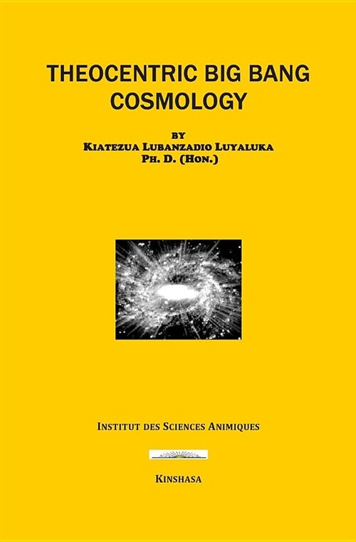 Theocentric Big Bang Cosmology (Paperback)