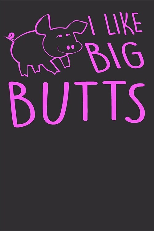 I Like Big Butts (Paperback)