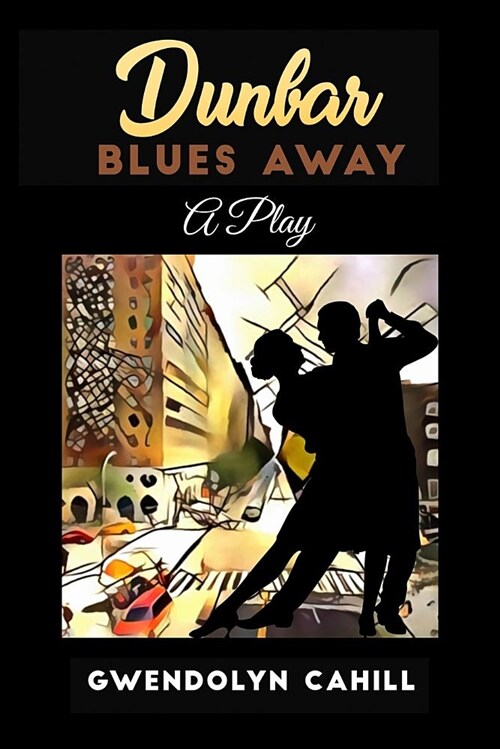 Dunbar Blues Away: A Play (Paperback)