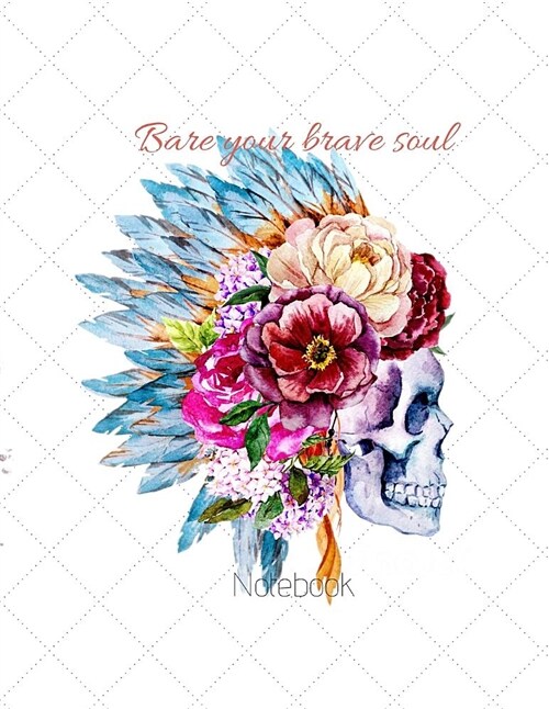 Bare Your Brave Soul Writing Journal: Native Indian Sugar Skull Blank Lined Notebook for Women (Paperback)