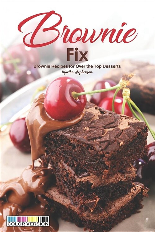 Brownie Fix: Brownie Recipes for Over the Top Desserts (Paperback)