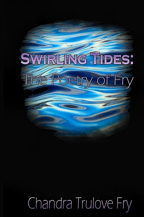 Swirling Tides: The Poetry of Fry (Paperback)