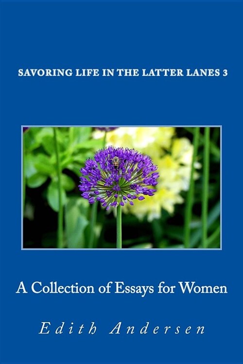 Savoring Life in the Latter Lanes 3: Collection of Essays for Women (Paperback)