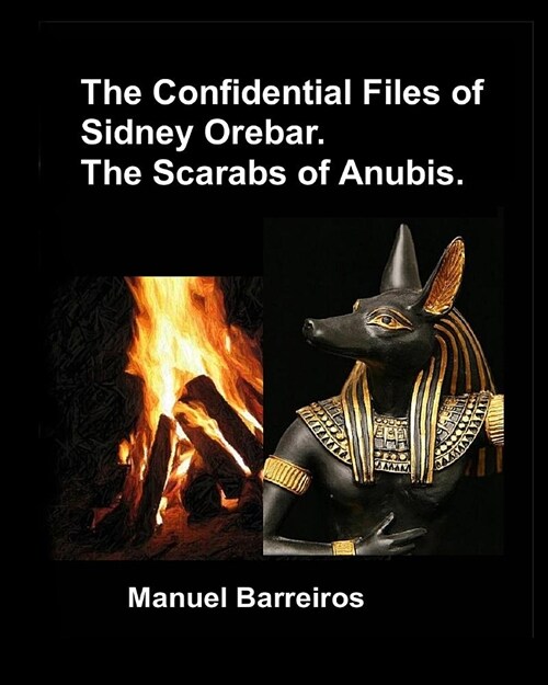 The Confidential Files of Sidney Orebar.the Scarabs of Anubis: A Victorian Tale (Paperback)