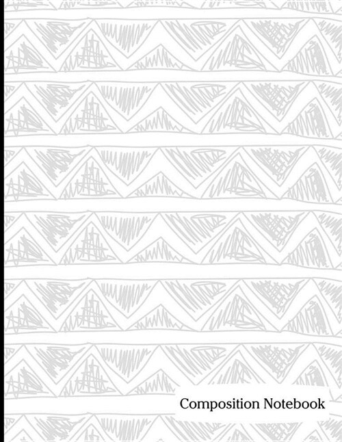 Composition Notebook: Gray Zig Zag Pattern Composition Notebook - 8.5 x 11 - 200 pages (100 sheets) College Ruled Lined Paper. Glossy Cover. (Paperback)