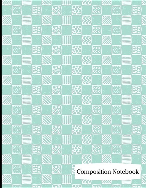 Composition Notebook: Teal Blue Green Square Pattern Composition Notebook - 8.5 x 11 - 200 pages (100 sheets) College Ruled Lined Paper. Glo (Paperback)