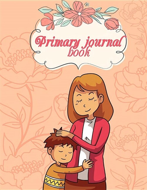 Primary Journal Book: Draw and Write Journal, Kids Exercise Notebook Journal 120 Pages Large Print 8.5 X 11 (Paperback)