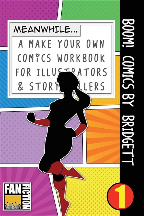 Boom! Comics by Bridgett: A What Happens Next Comic Book for Budding Illustrators and Story Tellers (Paperback)