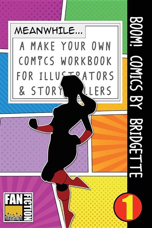 Boom! Comics by Bridgette: A What Happens Next Comic Book for Budding Illustrators and Story Tellers (Paperback)