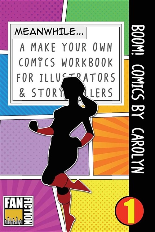 Boom! Comics by Carolyn: A What Happens Next Comic Book for Budding Illustrators and Story Tellers (Paperback)