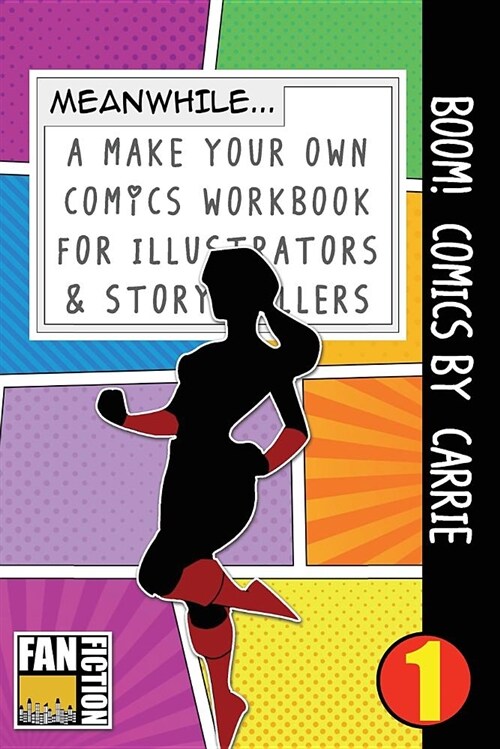 Boom! Comics by Carrie: A What Happens Next Comic Book for Budding Illustrators and Story Tellers (Paperback)