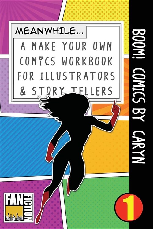 Boom! Comics by Caryn: A What Happens Next Comic Book for Budding Illustrators and Story Tellers (Paperback)