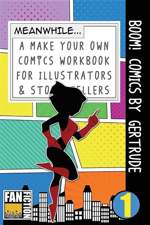 Boom! Comics by Gertrude: A What Happens Next Comic Book for Budding Illustrators and Story Tellers (Paperback)