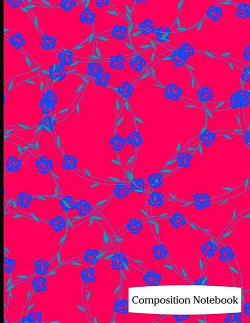 Composition Notebook: Red with Blue Flower Pattern Composition Notebook - 8.5 x 11 - 200 pages (100 sheets) College Ruled Lined Paper. Gloss (Paperback)