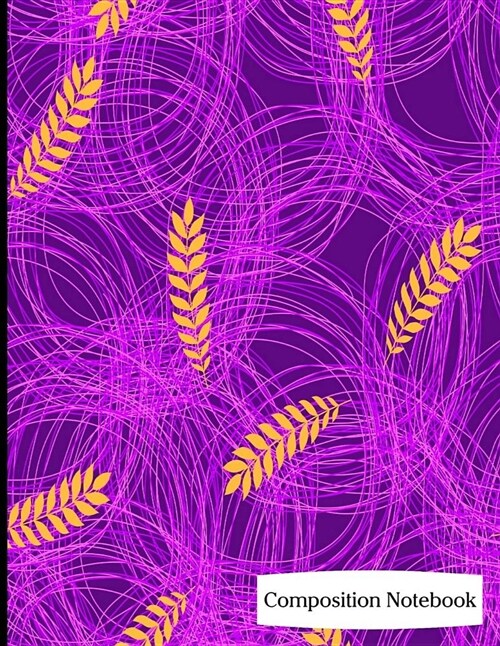 Composition Notebook: Leaf Pattern on Purple Background Composition Notebook - 8.5 x 11 - 200 pages (100 sheets) College Ruled Lined Paper. (Paperback)