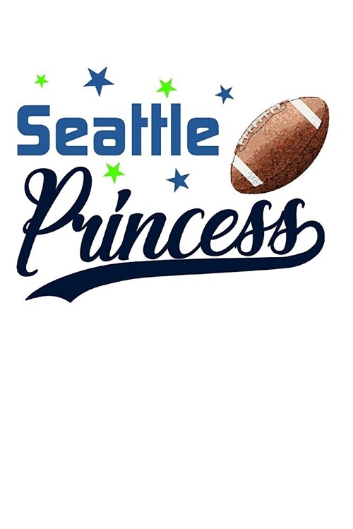 Seattle Princess: Football Blank Lined Journal Notebook Diary 6x9 (Paperback)
