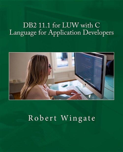 DB2 11.1 for Luw with C Language for Application Developers (Paperback)