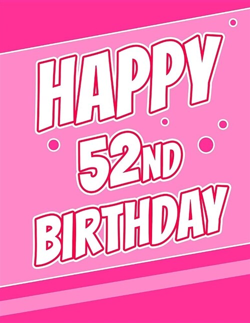 Happy 52nd Birthday: Better Than a Birthday Card! Discreet Internet Website Password Logbook or Journal in Pink, Organize Email Address, U (Paperback)