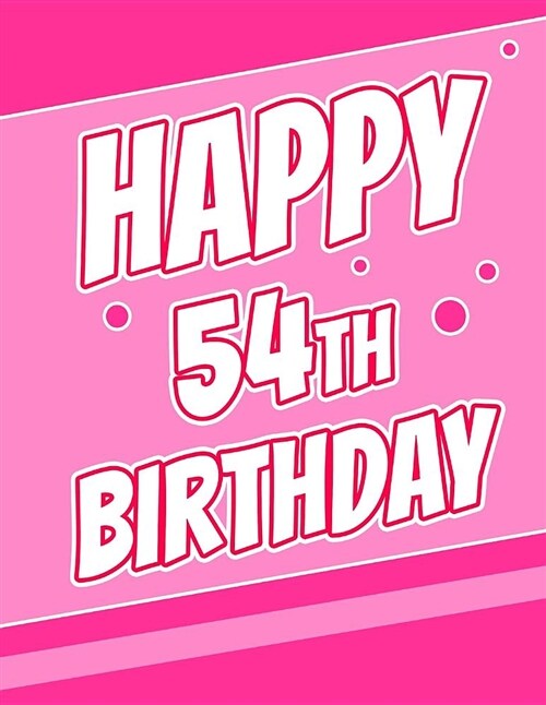 Happy 54th Birthday: Better Than a Birthday Card! Discreet Internet Website Password Logbook or Journal in Pink, Organize Email Address, U (Paperback)