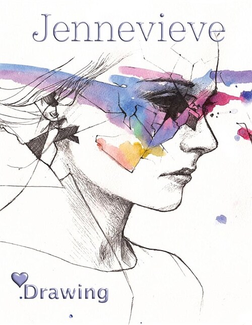 Drawing Jennevieve: Drawing Lovers, a Personalized Name Composition Notebook, Journal, Notebook and Diary, Write and Draw Be Creative Coll (Paperback)