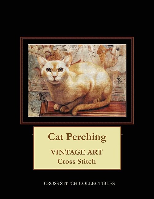 Cat Perching: Vintage Art Cross Stitch Pattern (Paperback)