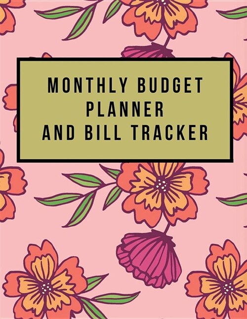 Monthly Budget Planner and Bill Tracker: Red Floral Design Monthly & Weekly Financial Budget Planner Expense Tracker Bill Organizer Journal Notebook - (Paperback)
