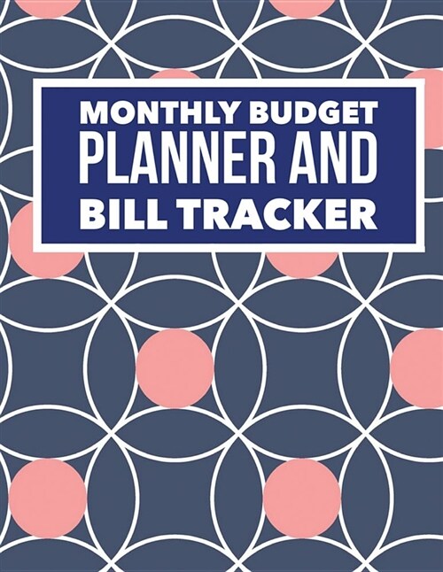 Monthly Budget Planner and Bill Tracker: Weekly Expense Tracker Bill Organizer Notebook Step-By-Step Guide to Track Your Financial Health - Personal F (Paperback)