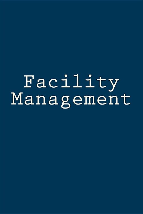 Facility Management: Business and Economics Blank Line Journal (Paperback)