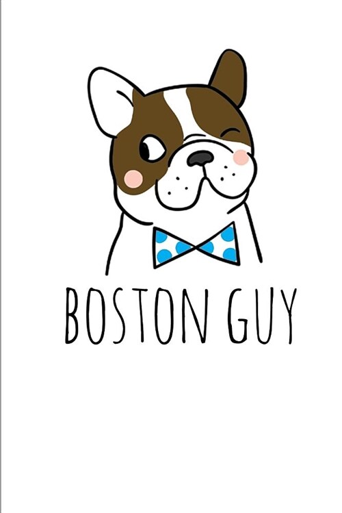 Boston Guy: Red Boston Terrier Cover 6x9 - Blank Lined Journal Notebook for Boston Terrier Lovers-100 Pages (Paperback)