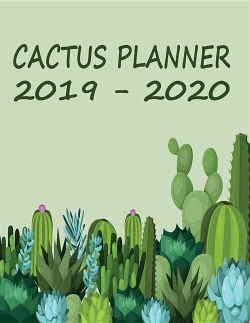 Cactus Planner 2019 - 2020: Two Year Weekly Organizers (8.5 x 11) - Cactus Succulent (Paperback)