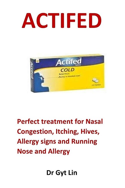 Actifed: Perfect Treatment for Nasal Congestion, Itching, Hives, Allergy Signs and Running Nose and Allergy (Paperback)