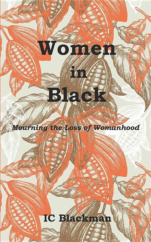 Women in Black: Mourning the Loss of Womanhood (Paperback)