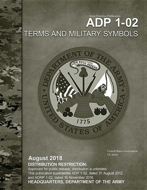 Army Doctrine Publication Adp 1-02 Terms and Military Symbols August 2018 (Paperback)