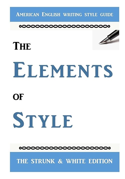 The Elements of Style: The Classic American English Writing Style Guide (Paperback)