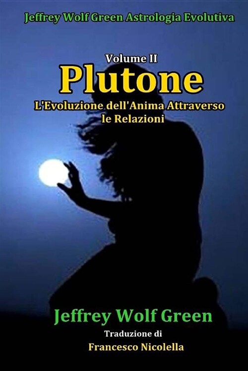 Plutone Volume II: LEvoluzione Dellanima Attraverso Le Relazioni (Paperback)