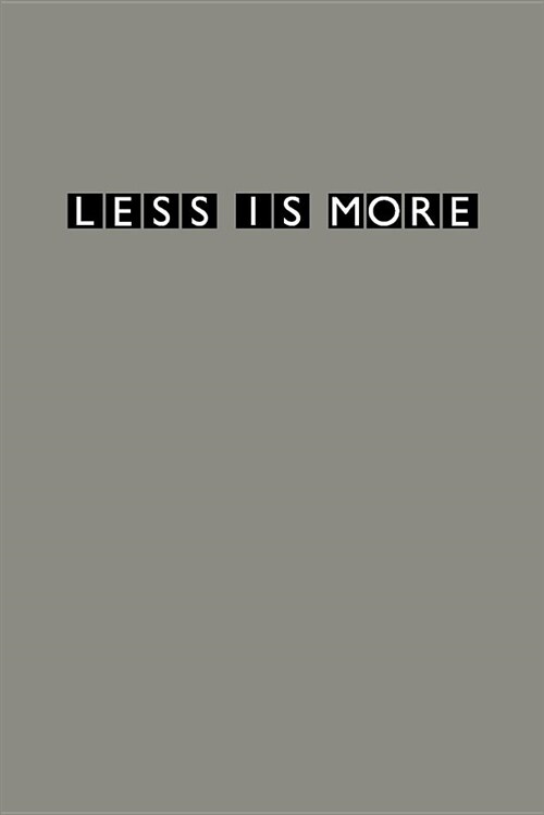 Less Is More: Minimalist Journal Notebook For Journaling Everyday Thoughts Aspirations And Memories Keepsake - Grey Silver (6 x 9 (Paperback)