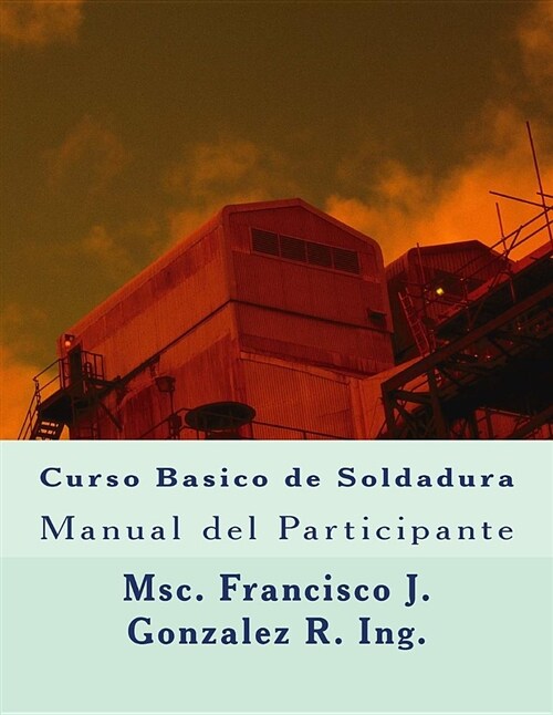 Curso Basico de Soldadura: Manual del Participante (Paperback)