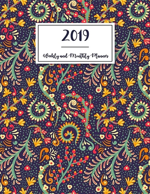 2019 Planner Weekly and Monthly: Year 2019 - 365 Daily - 52 Week Journal Planner Calendar Schedule Organizer Appointment Notebook, Monthly Planner (Paperback)