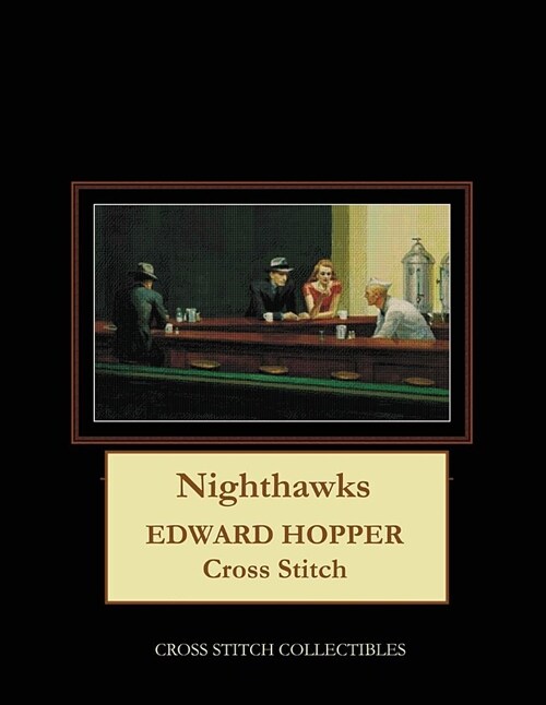 Nighthawks: Edward Hopper Cross Stitch Pattern (Paperback)