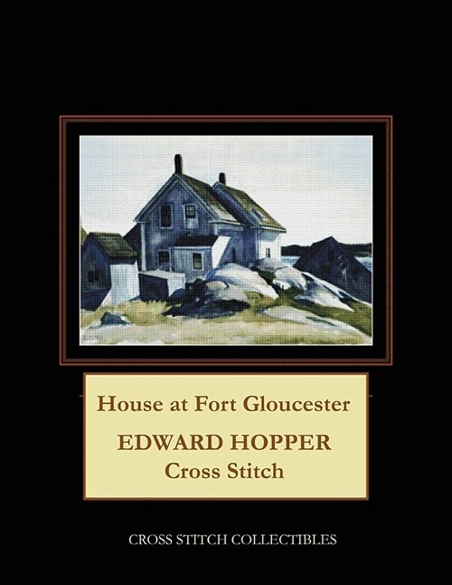 House at Fort Gloucester: Edward Hopper Cross Stitch Pattern (Paperback)