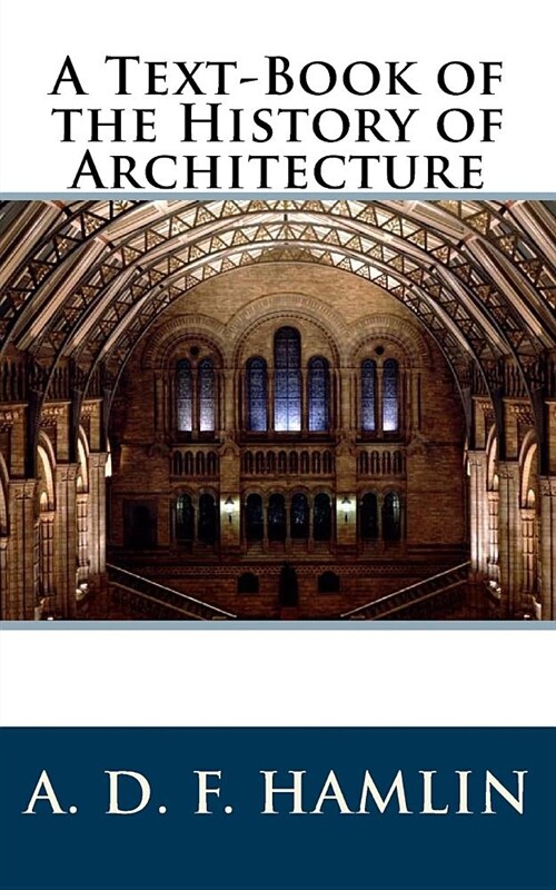 A Text-Book of the History of Architecture (Paperback)