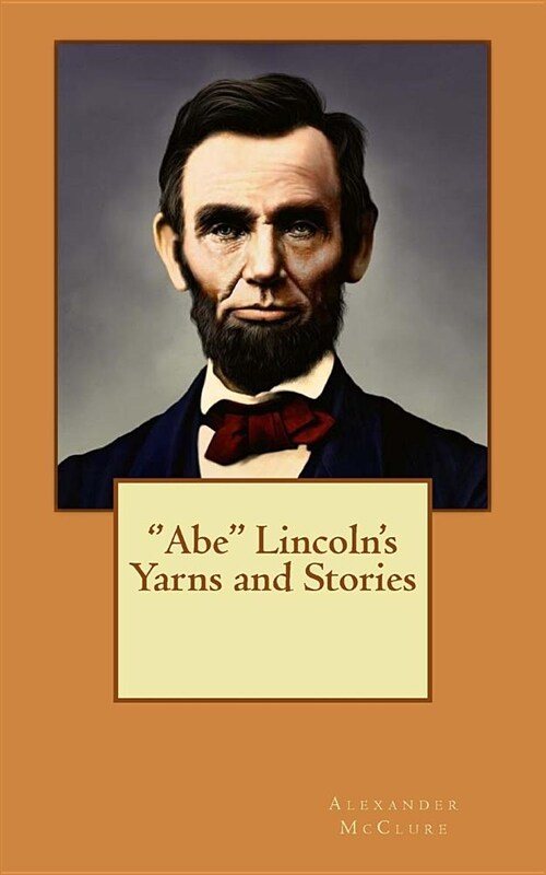 abe Lincolns Yarns and Stories (Paperback)
