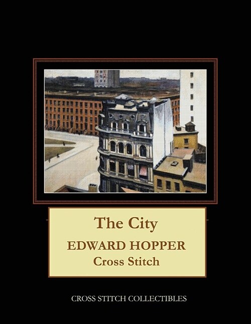 The City: Edward Hopper Cross Stitch Pattern (Paperback)