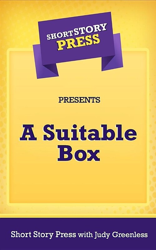 Short Story Press Presents a Suitable Box (Paperback)