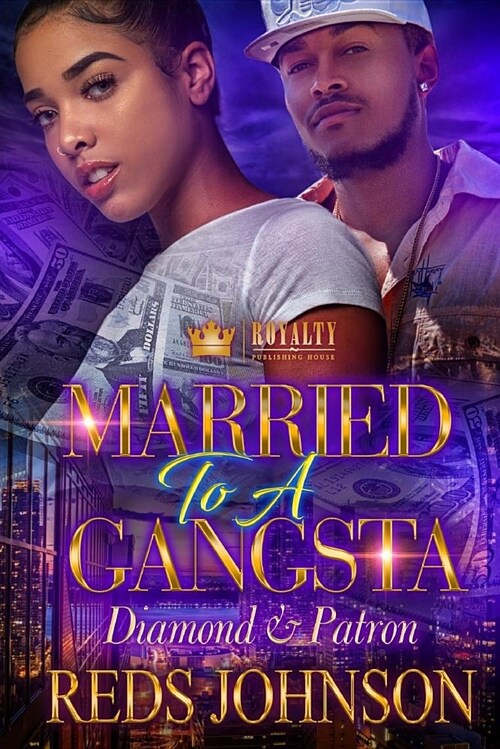 Married to a Gangsta: Diamond & Patron (Paperback)