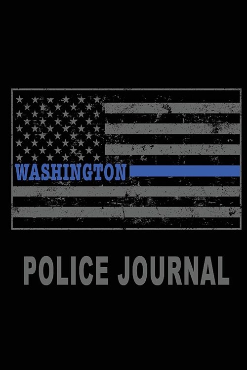 Washington Police Journal: Washington Thin Blue Line Police Flag Police Field Interview Notebook 6x9 (Paperback)