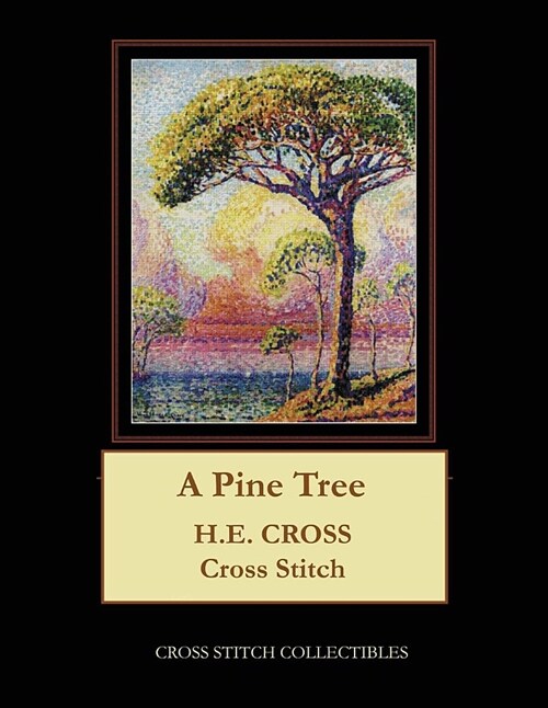 A Pine Tree: H.E. Cross Cross Stitch Pattern (Paperback)