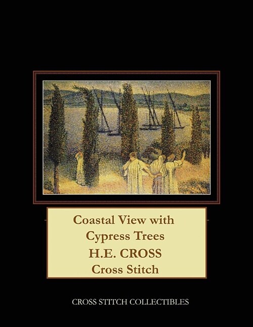 Coastal View with Cypress Trees: H.E. Cross Cross Stitch Pattern (Paperback)