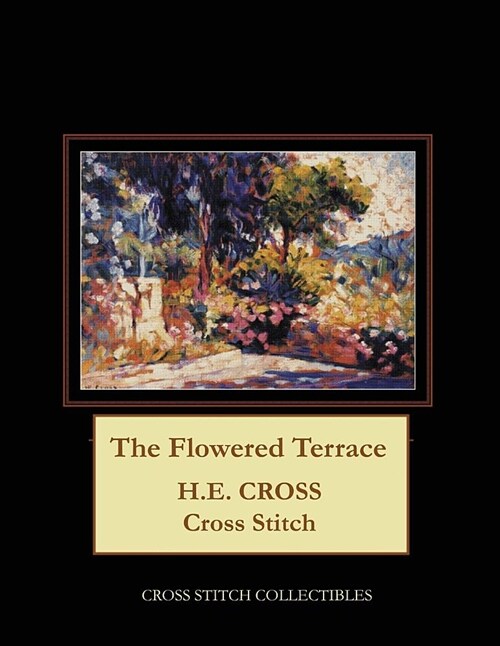 The Flowered Terrace: H.E. Cross Cross Stitch Pattern (Paperback)