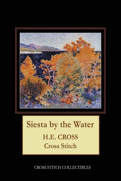 Siesta by the Water: H.E. Cross Cross Stitch Pattern (Paperback)